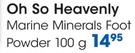 Oh So Heavenly Marine Minerals Foot Powder-100G