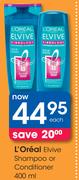 L'Oreal Elvive Shampoo Or Conditioner-400ml Each