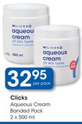Clicks Aqueous Cream Banded Pack-2x500ml Per Pack