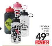 Slogan 1Ltr Water Bottle-Each