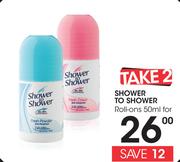 Shower To Shower Roll Ons-2 x 50ml