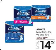 Always Maxi Pads-8's, 9's & 10's Each