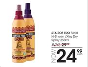 Sta Sof Fro Braid Hi-Sheen/Xtra Dry Spray-350ml Each