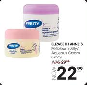 Elizabeth Anne's Petroleum Jelly/Aqueous Cream-325ml Each