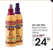 Sta Sof Fro Braid Hi-Sheen/Xtra Dry Spray-350ml Each