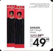 Darling Soft/Rough Dread-Each