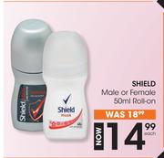 Shield Male Or Female Roll On-50ml Each