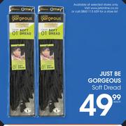 Just Be Gorgeous Soft Dread-Each
