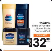 Vaseline Male Or Female Lotion Or Body Cream-400ml Each