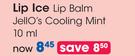 Lip Ice Lip Balm Jello's Cooling Mint-10ml Each