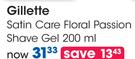 Gillette Satin Care Floral Passion Shave Gel-200ml