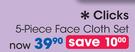 Clicks 5 Piece Face Cloth Set-Per Set