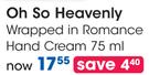 Oh So Heavenly Wrapped In Romance Hand Cream-75ml Each