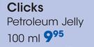 Clicks Petroleum Jelly-100ml