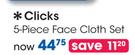 Clicks 5 Piece Face Cloth Set