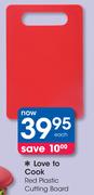 Love To Cook Red Plastic Cutting Board-Each