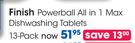 Finish Powerball All In 1 Max Dishwashing Tablets-13's Pack