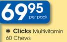 Clicks Multivitamin 60 Chews-per Pack