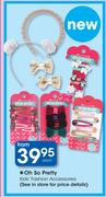 Oh So Pretty Kids Fashion Accessories-Each