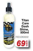 Titan Care Dash Shine FED.EK0002-500ml Each