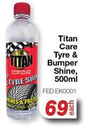 Titan Care Tyre & Bumper Shine FED.EK0001-500ml Each