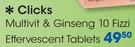 Clicks Multivitamin & Ginseng 10 Fizzi Effervescent Tablets-Per Pack