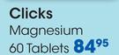 Clicks Magnesium 60 Tablets-Per Pack