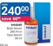 Inhibitif Body Serum-240ml Or Face Serum-30ml Each