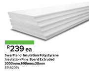 Swartland Insulation Polystyrene Insulation Pine Board Extruded 3000mm x 600mm x 30mm 81462074
