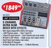Dixon 5 Channel Ultra Slim Mixer With Effects AM-502FX