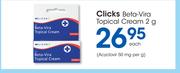Clicks Beta Vira Topical Cream-2g Each