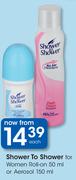 Shower To Shower For Women Roll-On-50ml Or Aerosol 150ml-Each