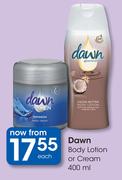 Dawn Body Lotion Or Cream-400ml Each