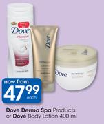Dove Derma Spa Products Or Dove Body Lotion-400ml Each