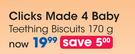 Clicks Made 4 Baby Teethingg Biscuits-170g