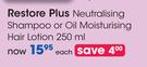 Restore Plus Neutralisng Shampoo Or Oil Moisturising Hair Lotion-250ml Each