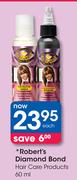 Robert's Diamond Bond Hair Care Products-60ml Each