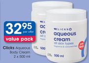 Clicks Aqueous Body Cream-2x500ML