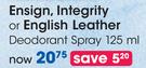 Ensign, Integrity or English Leather-125ml Each