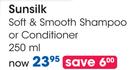 Sunsilk Soft & Smooth Shampoo or Conditioner-250ml Each