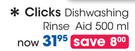 Clicks Dishwashing Rinse Aid-500ml