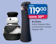 Clicks Salt & Pepper Man Or Electronic Gravity Pepper Mill-Each