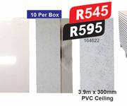 PVC Ceiling 3.9m x 300mm-10 Per Box