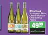 Olive Brook Sauvignon Blanc,Chenin Blanc Or Chardonnay-750ml Each