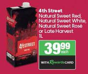 4th Street Natural Sweet Red,Natural Sweet White,Natural Sweet Rose Or Late Harvest-1L Each