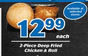 2-Piece Deep Fried Chicken & Roll-Each