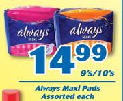 Always Maxi Pads 9's/10's-Each