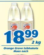 Orange Grove Isibhakela Maas 2Kg-Each