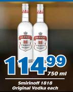 Smirinoff 1818 Original Vodka 750ml-Each