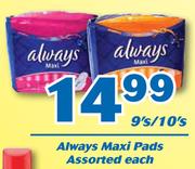 Always Maxi Pads 9's/10's-Each